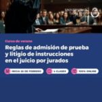CURSO DE VERANO: REGLAS DE ADMISIÓN DE PRUEBA Y LITIGIO DE INSTRUCCIONES EN EL JUICIO POR JURADOS