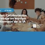 TALLER: COLABORACIÓN Y TRABAJO EN EQUIPO EN TIEMPOS DE LA IA