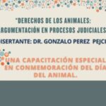 SE DICTARÁ EN JUJUY UNA CAPACITACIÓN SOBRE “DERECHOS DE LOS ANIMALES: ARGUMENTACIÓN EN PROCESOS JUDICIALES”